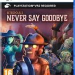 Retropolis 2: Never Say Goodbye [Eng] (Требуется VR2) (PS5) б/у